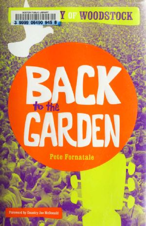 Back to the Garden · the Story of Woodstock [Uncorrected]